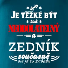 Je těžké být neodolatelný zedník