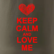 Keep calm and love me