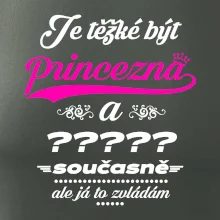 Je těžké být princezna - vlastní nápis