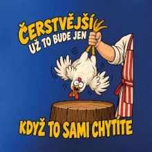 Čerstvější už to bude jen když to sami chytíte