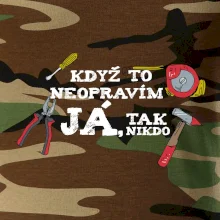 Když to neopravím já, tak nikdo barevné Když to neopravím já, tak nikdo barevné