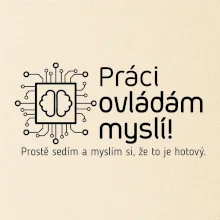 Práci ovládám myslí