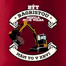 Bagr - být bagristou nebyla moje volba