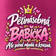 Pětinásobná babička Ale pořád mladá a krásná