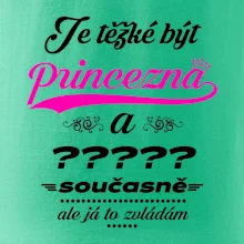 Je těžké být princezna - vlastní nápis