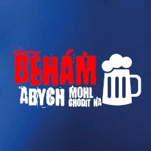 Běhám abych mohl chodit na pivo