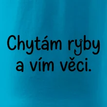 Chytám ryby a vím věci