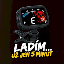 Ladím už jen 5 minut