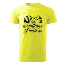 The mountains are calling and i must go