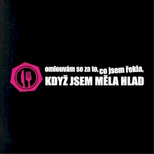 Omlouvám se za to, co jsem řekla, když jsem měla hlad