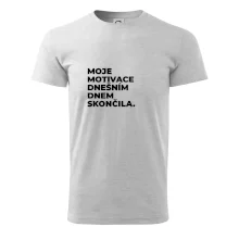 MOJE MOTIVACE DNEŠNÍM DNEM SKONČILA.