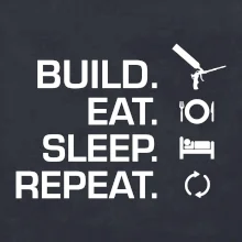 Build eat sleep repeat - montážní pěna