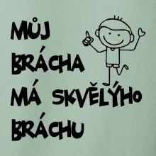 Můj brácha má skvělýho bráchu
