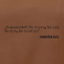 Komunisté Co slovo, to lež. Co čin, to zločin