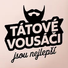 Tátové vousáči jsou nejlepší