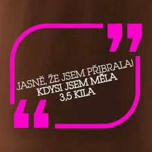 Jasně, že jsem přibrala