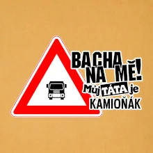 Bacha na mě! Můj táta je kamioňák