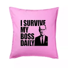 I survive my boss daily
