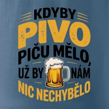 Kdyby pivo piču mělo,  už by nám nic nechybělo