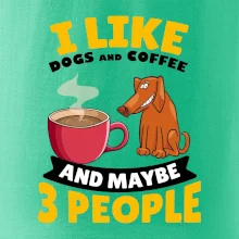 I like dogs and coffee and maybe 3 people