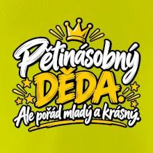 Pětinásobný děda - Ale pořád mladý a krásný