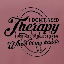 Kulatý nápis - I don't need therapy wheel in my hands