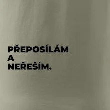 PŘEPOSÍLÁM A NEŘEŠÍM.