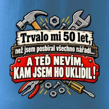 Trvalo mi  50l et, než jsem posbíral všechno nářadí