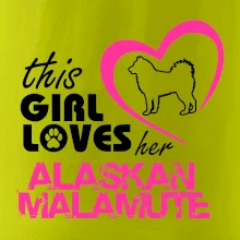 This Girl Loves her Alaskan Malamute