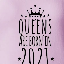 Queens are born in 2021