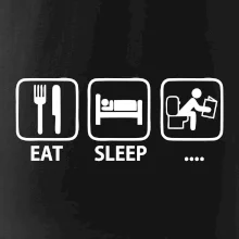 Eat sleep záchod Eat sleep záchod
