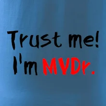 Trust me I´m  MVDr. / Věř mi jsem MVDr.
