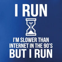 I run slower then internet