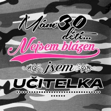Mám 30 dětí, jsem učitelka