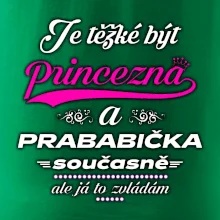 Je těžké být princezna - prababička