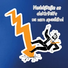 Nedotýkejte se elektrikáře na zem spadlého