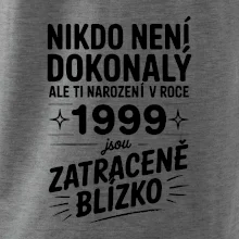 Nikdo není dokonalý ale ti narození v roce 1999 jsou zatraceně blízko