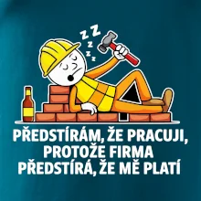 Zedník - Předstírám že pracuji, protože firma předstírá, že mě platí