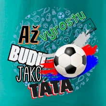 Až vyrostu budu jako táta - fotbalista