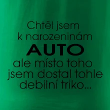 Chtěl jsem dostat k narozeninám auto
