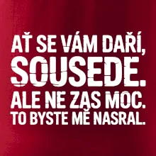 Ať se vám daří sousede