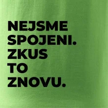 NEJSME SPOJENI. ZKUS TO ZNOVU.