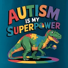 Autism is my superpower dinosaurus
