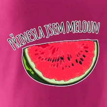 Přinesla jsem meloun