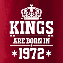 Kings are born in 1972 Kings are born in 1972
