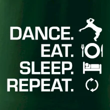 Dance eat sleep repeat - Kluk
