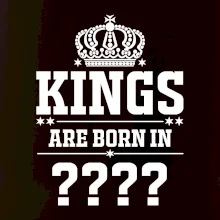 Kings are born in  (vlastní měsíc narození)
