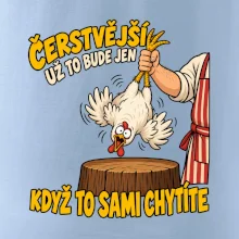 Čerstvější už to bude jen když to sami chytíte