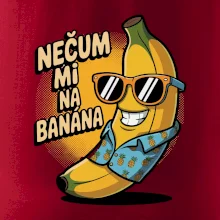 Nečum mi na banána