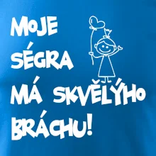 Moje ségra má skvělýho bráchu